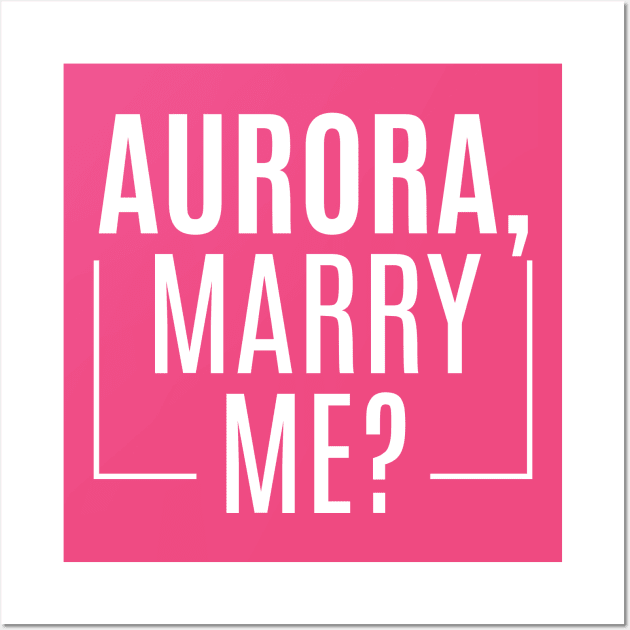 Aurora, Marry Me? Wall Art by restlessart